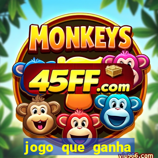 jogo que ganha dinheiro de verdade sem deposito